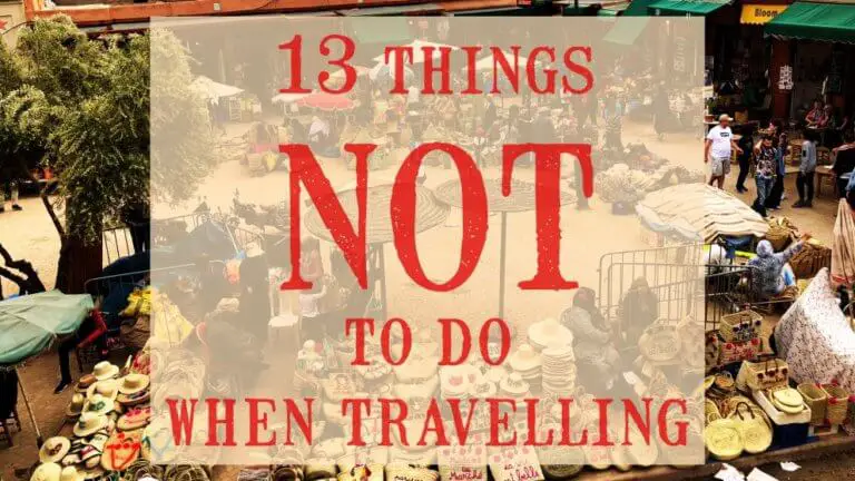 13 things not to do when travelling -worst travel experiences