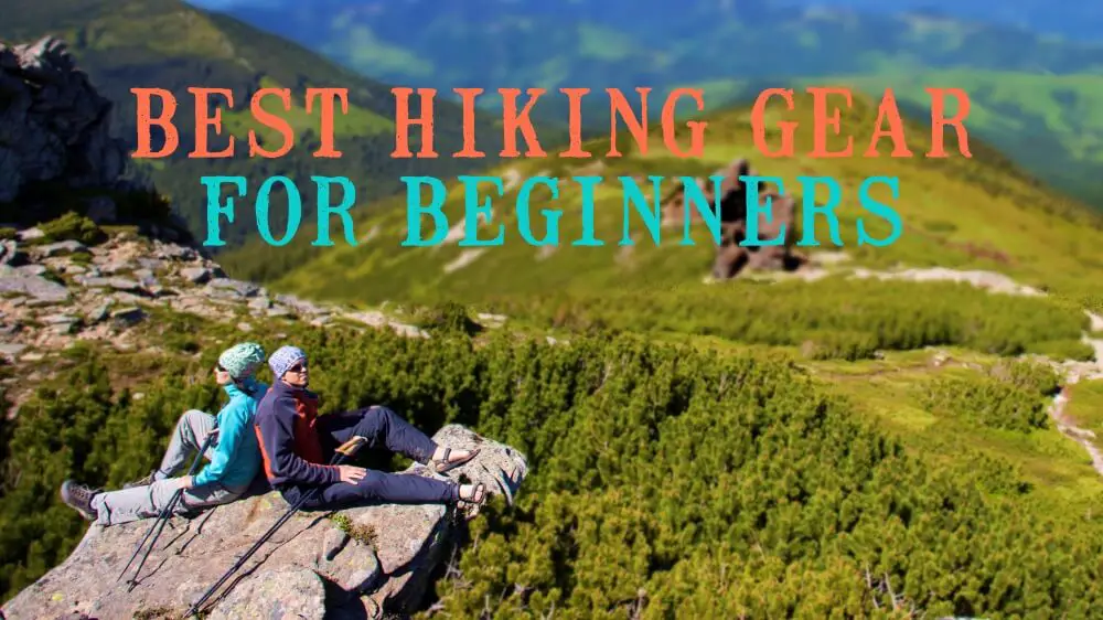 Best Hiking Gear for Beginners