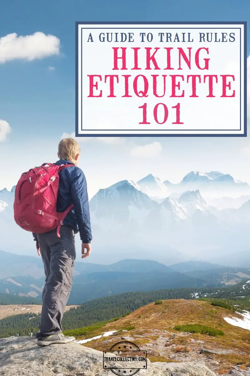 Hiking Etiquette 101: HIKING TRAIL ETIQUETTE FOR BEGINNERS